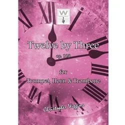 12 by Three, Op. 108 – Brass Trio (Trumpet, Horn, Trombone)