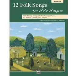 12 Folk Songs for Solo Singers – Medium Low Voice and Piano