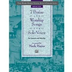 7 Praise and Worship Songs for Solo Voice – Medium High Voice