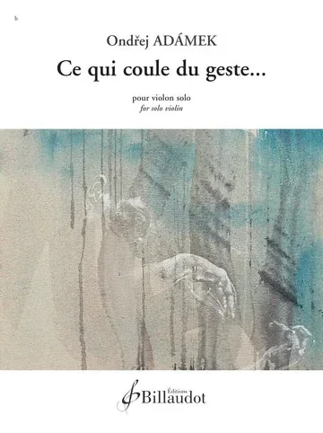 Adámek: Ce qui coule du geste…