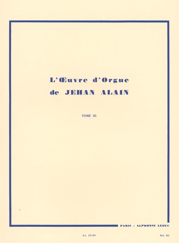 Alain: L’oeuvre D’orgue – Tome 3