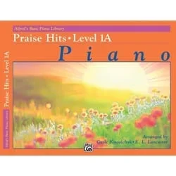 Alfred’s Basic Piano Course: Praise Hits, Book 1A