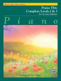 Alfred’s Basic Piano Course Praise Hits Complete, Bk 2 & 3: For the Later Beginner (Alfred’s Basic Piano Library)