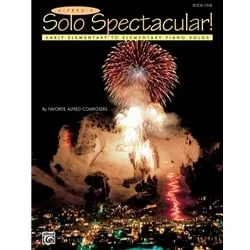 Alfred’s Solo Spectacular, Book 1 – Piano