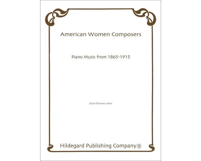 American Women Composers Piano Music 1865-1915 (Softcover Book)