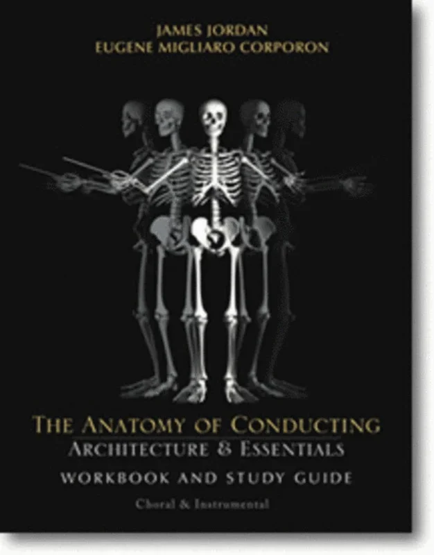 Anatomy Of Conducting Instrumental And Choral Workbook Book