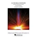 Arrangers A Choral Fanfare (Scored for Winds & Percussion) Concert Band Level 4 Arranged by Greg Bimm Standard