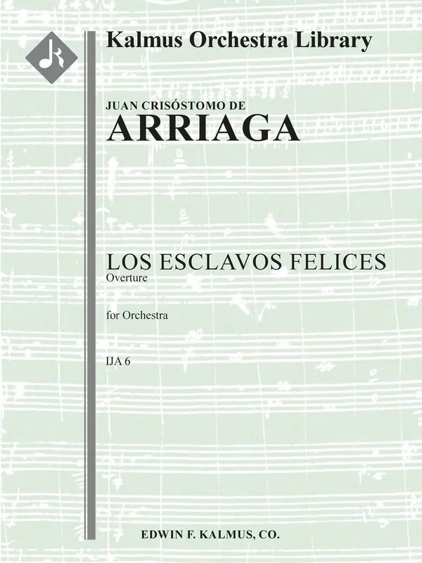 Arriaga: Overture to “Los Esclavos Felices “