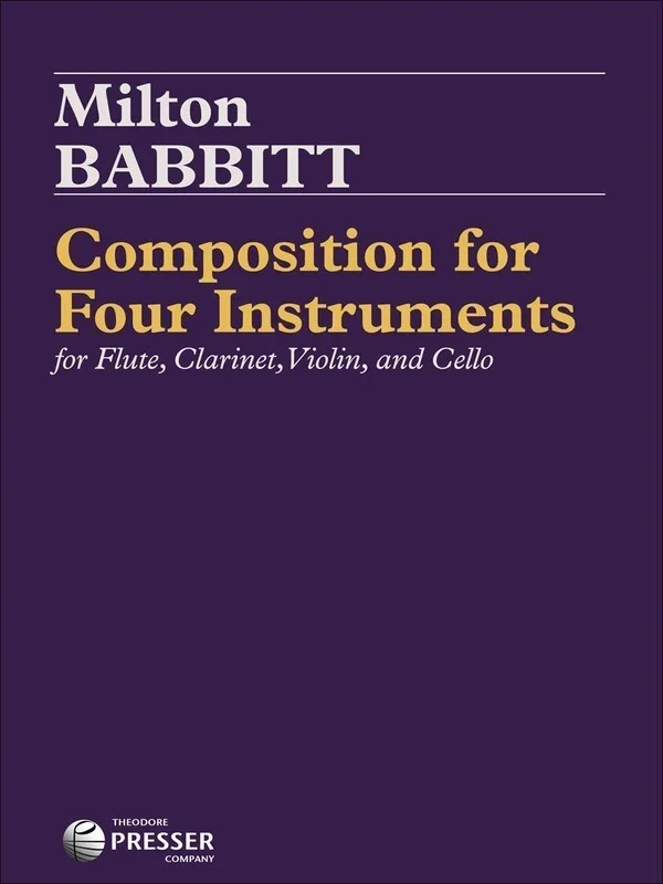 Babbitt – Composition For Four Instruments Score