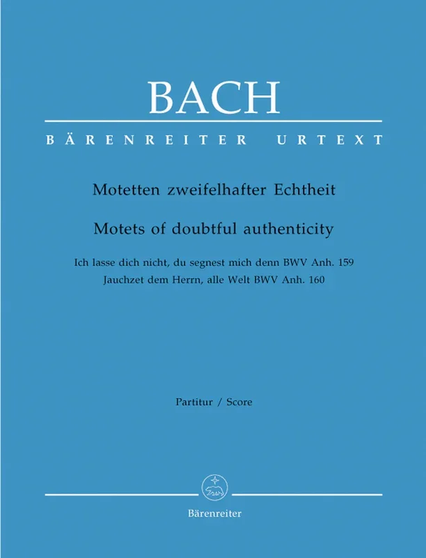 Bach: Motets of Doubtful Authenticity, BWV Anh. 159 & 160
