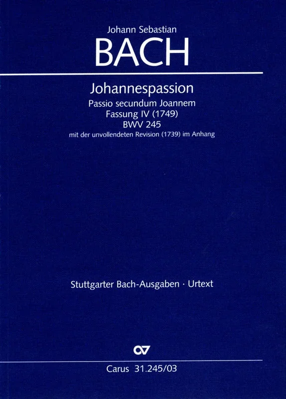 Bach: St. John Passion, BWV 245 (Version of 1749)
