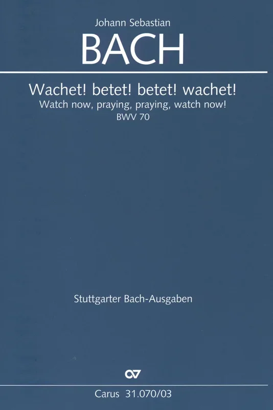 Bach: Wachet! betet! betet! wachet!, BWV 70