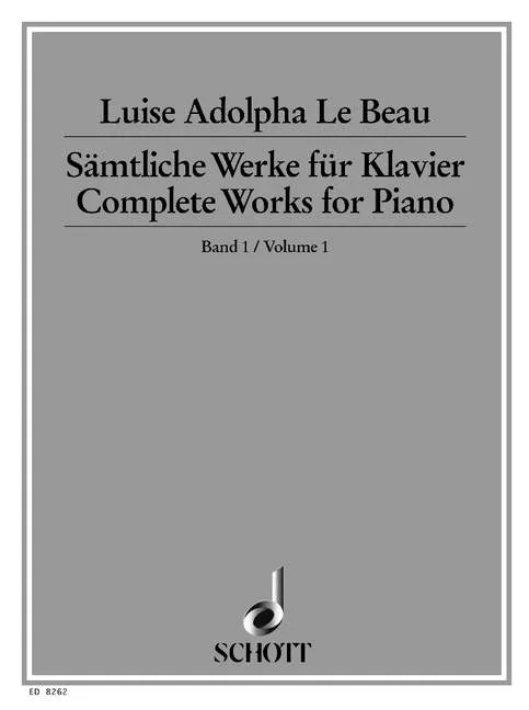 Beau: Complete Works for Piano – Volume 1 (Opp. 1-47)