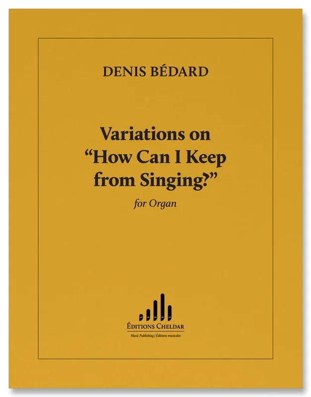 Bédard: Variations on “How Can I Keep from Singing? “