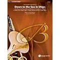 BELWIN Down to the Sea in Ships (from the NBC TV Film: Project 20) Concert Band Grade 5 (Difficult) Standard