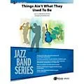 BELWIN Things Ain’t What They Used to Be Jazz Ensemble Grade 3 (Medium) Standard