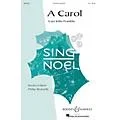 Boosey and Hawkes A Carol (Sing Noel Series) SATB a cappella composed by Cary John Franklin Standard