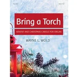 Bring a Torch: Advent and Christmas Carols – Organ