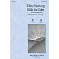 Brookfield When Morning Gilds the Skies SATB arranged by Anna Laura Page Standard