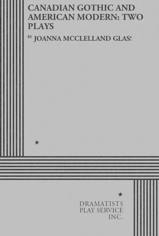 Canadian Gothic And American Modern Two Plays Book