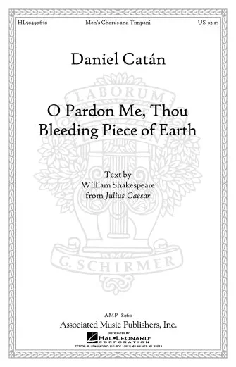 Catán: O Pardon Me, Thou Bleeding Piece of Earth