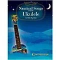 Centerstream Publishing Nautical Songs For The Ukulele Standard