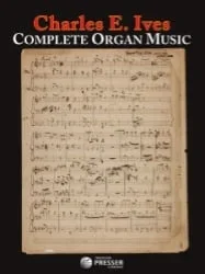 Charles E. Ives Complete Organ Music – Organ