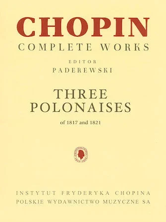 Chopin: 3 Polonaises of 1817 and 1821