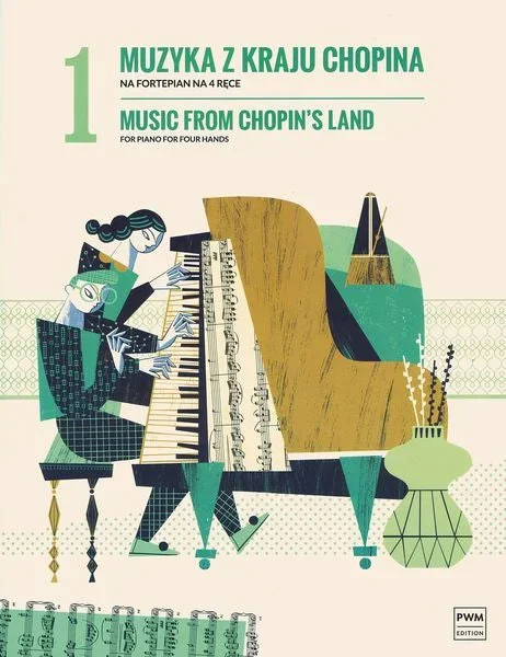 Chopin: Music from Chopin’s Land for Piano 4-Hands