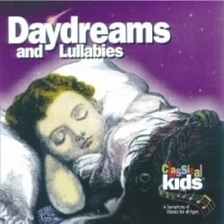 Classical Kids – Daydreams & Lullabies – CD
