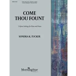 Come Thou Fount: 5 Hymn Settings – Flute and Piano