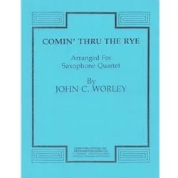 Comin’ Thru the Rye – Sax Quartet (SATB)