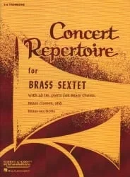 Concert Repertoire for Brass Sextet – 1st Trombone Part