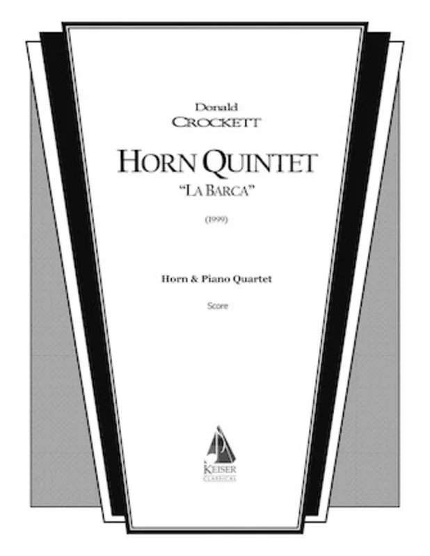 Crockett – Horn Quintet La Barca Horn/Piano Quartet Sc/Pts Score/Parts (French Horn|Piano|Viola|Cello|Violin)