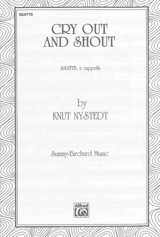 Cry Out And Shout SSATTB