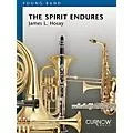 Curnow Music The Spirit Endures (Grade 2 – Score and Parts) Concert Band Level 2 Composed by James L. Hosay Standard