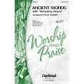Daybreak Music Ancient Words (with Amazing Grace) CHOIRTRAX CD Arranged by Phillip Keveren Standard