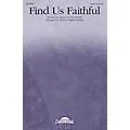 Daybreak Music Find Us Faithful SATB by Steve Green arranged by Keith Christopher Standard