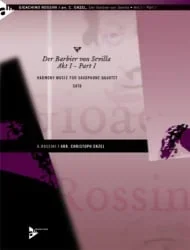 Der Barbier von Sevilla, Act 1, Part 1 – Sax Quartet SATB