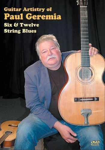 DVD – Guitar Artistry of Paul Geremia: Six & Twelve String Blues