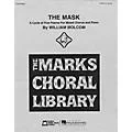 Edward B. Marks Music Company The Mask – A Cycle of Five Poems (Collection) SATB composed by William Bolcom Standard