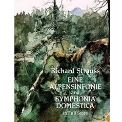 Eine Alpensinfonie and Symphonia Domestica – Full Score
