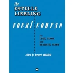 Estelle Liebling Vocal Course for Lyric Tenor and Dramatic Tenor