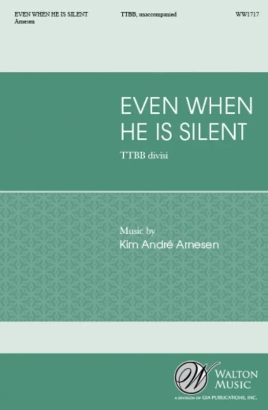 Even When He Is Silent TTBB Divisi A Cappella (Octavo)