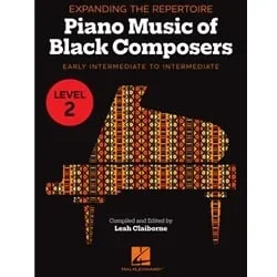 Expanding the Repertoire: Piano Music of Black Composers – Level 2 – Early Intermediate to Intermediate
