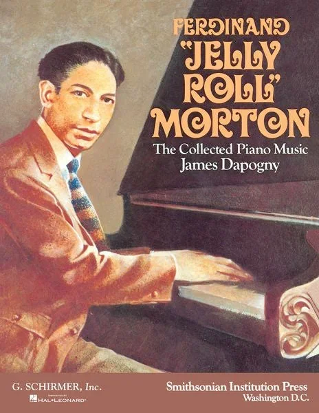 Ferdinand “Jelly Roll ” Morton : The Collected Piano Music