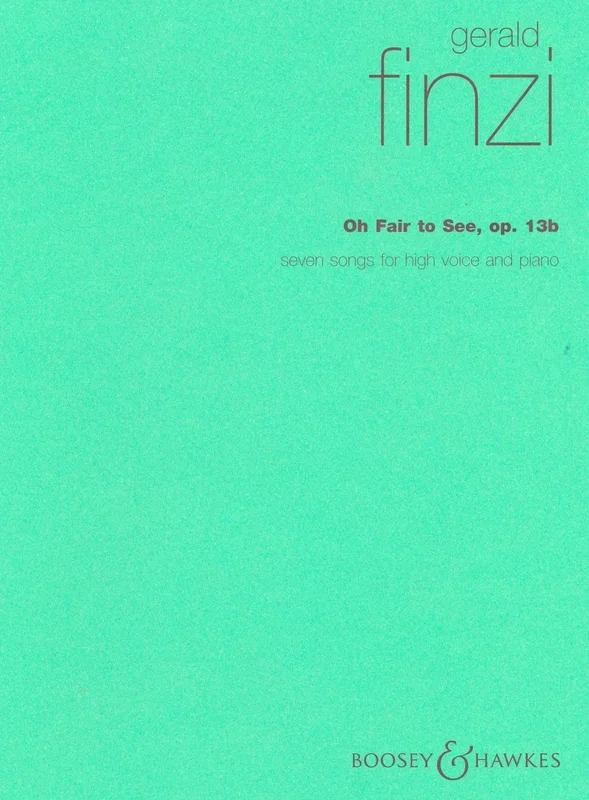 Finzi: Oh Fair to See, Op. 13b