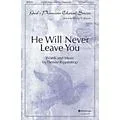 Fred Bock Music He Will Never Leave You SATB arranged by Cherry T. Garasi Standard