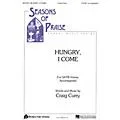 Fred Bock Music Hungry, I Come SATB composed by Craig Curry Standard