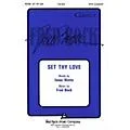 Fred Bock Music Set Thy Love SATB composed by Fred Bock Standard